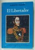 EL LIBERTADOR de AUGUSTO MIJARES , TEXT IN LIMBA SPANIOLA , 1987