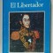 EL LIBERTADOR de AUGUSTO MIJARES , TEXT IN LIMBA SPANIOLA , 1987