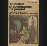 ANIMALELE SI CUTREMURELE DE PAMANT - STIINTA SI TEHNICA - P. I. MARIKOVSKI