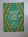INDRUMARI METODICE PRIVIND STUDIEREA LIMBII SI LITERATURII ROMANE IN SCOALA de ALEXANDRU BOJIN , 1980