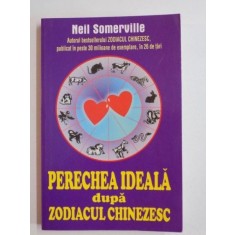 PERECHEA IDEALA DUPA ZODIACUL CHINEZESC de NEIL SOMERVILLE 2011