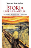 Istoria unei supraviețuiri. Televiziunea, Aristide Buhoiu și Securitatea - Paperback brosat - Vartan Arachelian - RAO