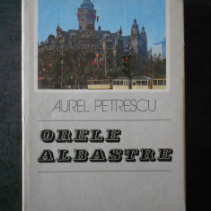Aurel Petrescu - Orele albastre