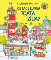 Ce face lumea toata ziua - Cartea copiilor