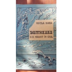 Dumnezeu s-a nascut in exil- Vintila Roria