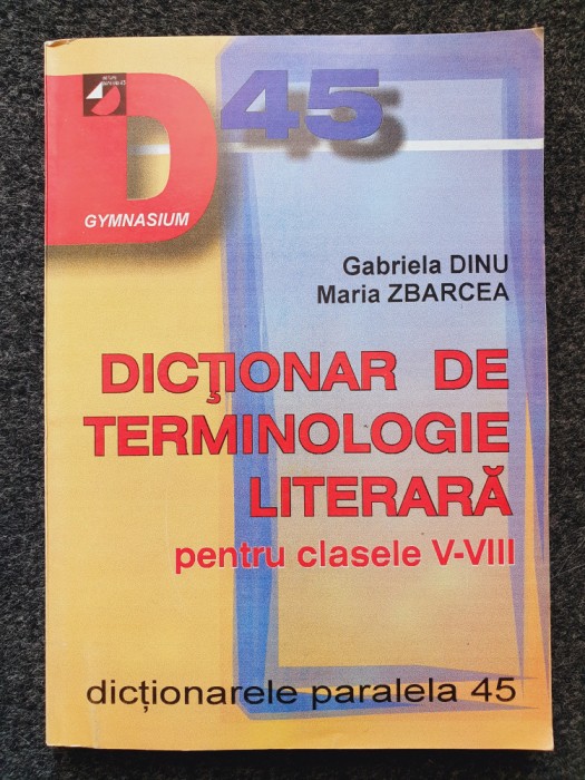 DICTIONAR DE TERMINOLOGIE LITERARA PENTRU CLASELE V-VIII - Dinu, Zbarcea