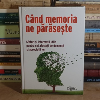 CAND MEMORIA NE PARASESTE : SFATURI SI INFORMATII UTILE PENTRU CEI AFECTATI DE DEMENTA ( IN TIPLA ) * foto