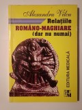Alexandru V&icirc;lcu (dedicație) - Relațiile rom&acirc;no-maghiare (dar nu numai). Fresce de conviețuire