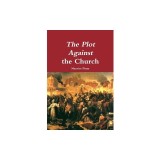 The Plot Against the Church