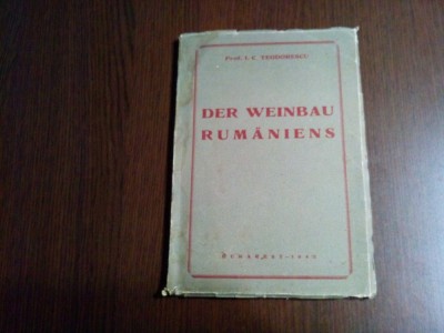 DER WEINBAU RUMANIENS - I. C. Teodorescu - 1943, 97 p.+ 27 planse si o harta foto