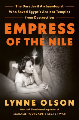 Empress of the Nile: The Daredevil Archaeologist Who Saved Egypt&amp;#039;s Ancient Temples from Destruction foto