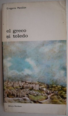 El Greco si Toledo - Gregorio Maranon foto