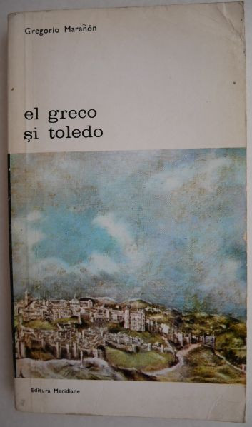 El Greco si Toledo - Gregorio Maranon