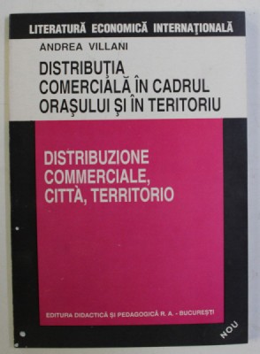 DISTRIBUTIA COMERCIALA IN CADRUL ORASULUI SI IN TERITORIU de ANDREA VILLANI , 1995 foto