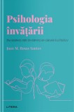 Descopera psihologia. Psihologia invatarii - Juan M. Rosas Santos - Editura Litera