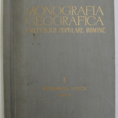 MONOGRAFIA GEOGRAFICA A REPUBLICII POPULARE ROMANE , VOLUMUL I - GEOGRAFIA FIZICA - ANEXE , 1960