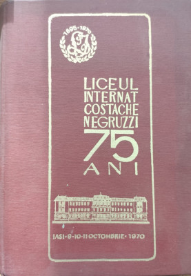 Liceul Internat Costache Negruzzi 75 Ani - Colectiv , E839 foto