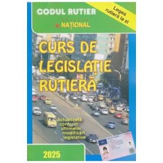 Curs de legislatie rutiera - 2025