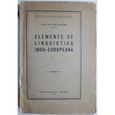 Elemente de linguistica indo-europeana &ndash; Iuliu Valaori (coperta putin uzata)