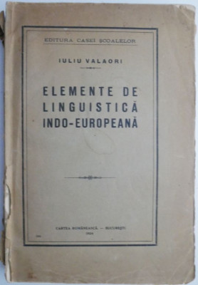 Elemente de linguistica indo-europeana &amp;ndash; Iuliu Valaori (coperta putin uzata) foto