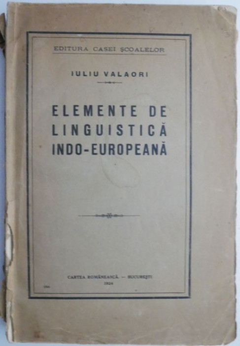 Elemente de linguistica indo-europeana &ndash; Iuliu Valaori (coperta putin uzata)