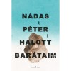 Halott bar&aacute;taim - N&aacute;das P&eacute;ter