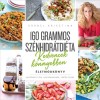 160 grammos sz&eacute;nhidr&aacute;tdi&eacute;ta - Kedvencek k&ouml;nnyebben - &Eacute;letm&oacute;dk&ouml;nyv - Vr&aacute;bel Krisztina