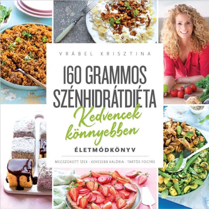160 grammos sz&eacute;nhidr&aacute;tdi&eacute;ta - Kedvencek k&ouml;nnyebben - &Eacute;letm&oacute;dk&ouml;nyv - Vr&aacute;bel Krisztina