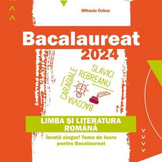 Bacalaureat 2024. Limba și literatura română. Toate profilurile – toate filierele - Paperback brosat - Mihaela Doboş - Paralela 45 educațional