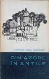 Din Azore in Antile - Mircea Radu Iacoban, Junimea, 197, Geografie, Romana, Paperback, Anticariat