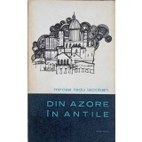 DIN AZORE IN ANTILE-MIRCEA RADU IACOBAN-242194