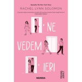 Ne vedem ieri - Rachel Lynn Solomon