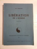 Cumpara ieftin LIBERATION DE L&#039;HOMME - COLLECTION ACTION ET PENSEE - AD. FERRIERE