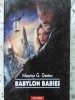 Babylon Babes - Maurice G. Dantec - Polirom, 2009, Roman, Beletristica, 526 Pagini