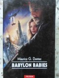 Babylon Babes - Maurice G. Dantec - Polirom, 2009, Roman, Beletristica, 526 Pagini