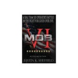 Mob VI: A Seal Team Six Operator's Battles in the Fight for Good over Evil