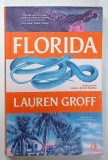 FLORIDA de LAUREN GROFF , 2024, PREZINTA URME DE UZURA