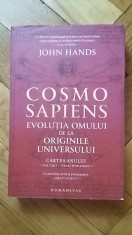 John Hands - CosmoSapiens. Evolutia omului de la originile Universului (Cosmo Sapiens originea fiintei umane creatie aparitia vietii stiinta) 753 pag.