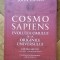 John Hands - CosmoSapiens. Evolutia omului de la originile Universului (Cosmo Sapiens originea fiintei umane creatie aparitia vietii stiinta) 753 pag.