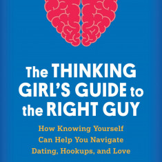 The Thinking Girl's Guide to the Right Guy | Joanne Davila, Kaycee Lashman