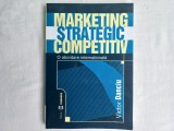 MARKETING STRATEGIC COMPETITIV. O ABORDARE INTERNATIONALA- VICTOR DANCIU