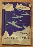 Vanatorii din golful Melville de Peter Freuchen. Ilustratii Tiberiu Nicorescu