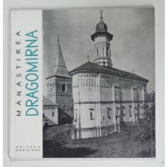 MANASTIREA DRAGOMIRNA de TEODORA VOINESCU su RAZVAN THEODORESCU , SERIA ' MONUMENTE ISTORICE - MIC INDREPTAR ' , 1965