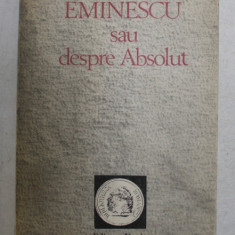 EMINESCU SAU DESPRE ABSOLUT de ROSA DEL CONTE , 1990