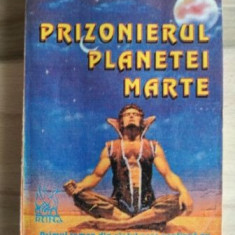 Prizonierul planetei Marte- Gustave Le Rouge