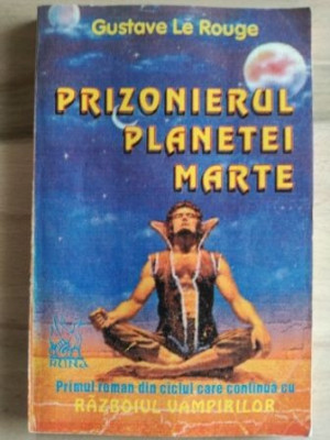 Prizonierul planetei Marte- Gustave Le Rouge foto