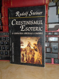 RUDOLF STEINER - CRESTINISMUL ESOTERIC SI CONDUCEREA SPIRITUALA A OMENIRII,1998*
