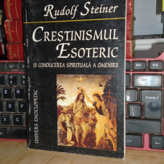 RUDOLF STEINER - CRESTINISMUL ESOTERIC SI CONDUCEREA SPIRITUALA A OMENIRII,1998*