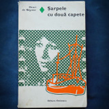 SARPELE CU DOUA CAPETE - HENRI DE REGNIER