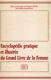 Encyclopedie pratique et illustree du Grand Livre de la Femme